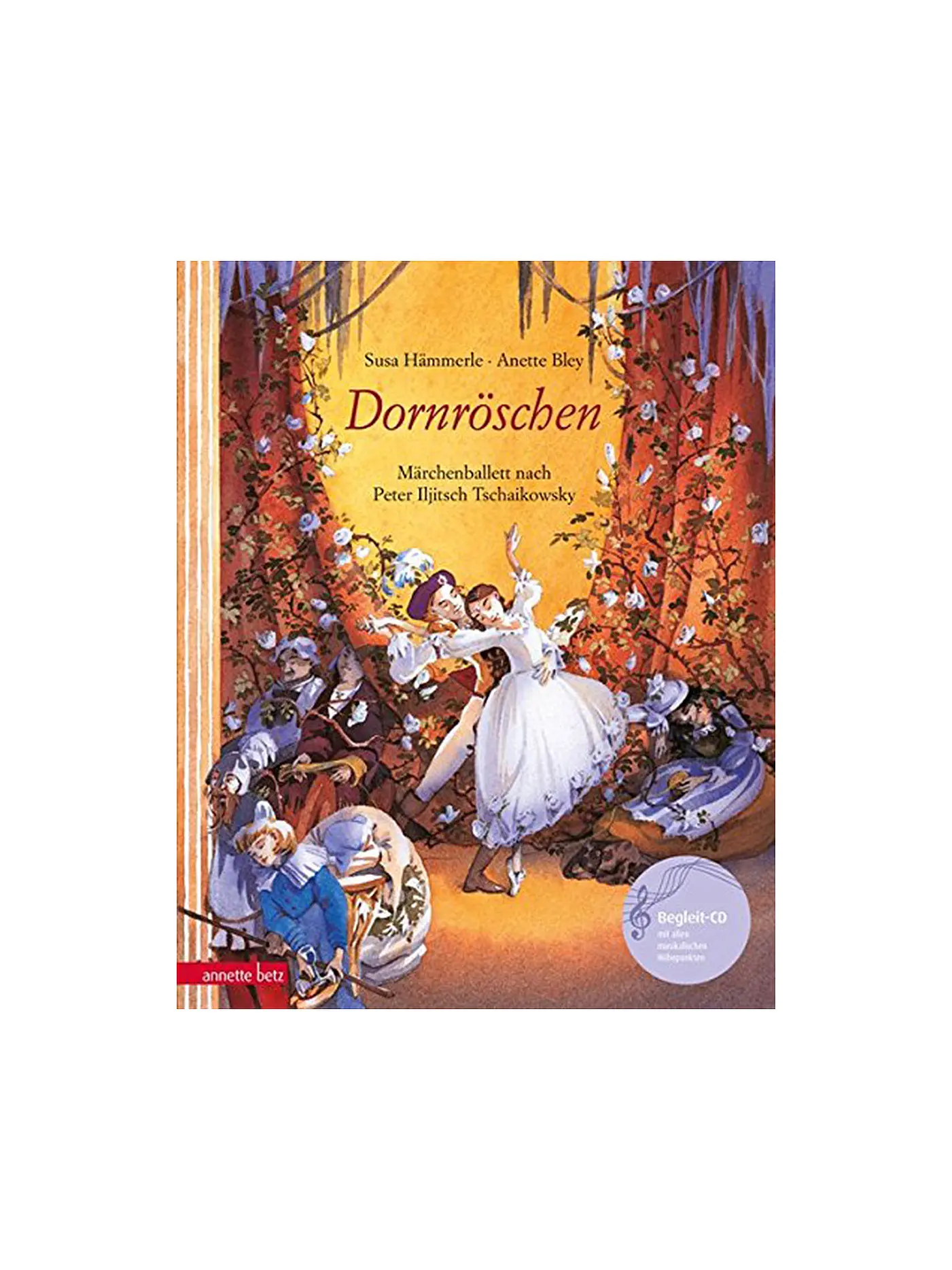 ANNETTE BETZ VERLAG | Dornröschen - Märchenballett nach P. I. Tschaikowsky - Buch mit CD | 